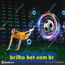 brilho bet com br